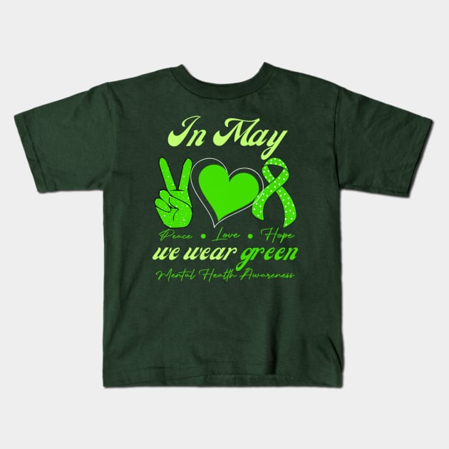 In may we wear green for mental health Kids T-Shirt by Dreamsbabe